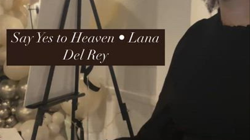 Say Yes to Heaven - Lana Del Rey - Surprise Birthday