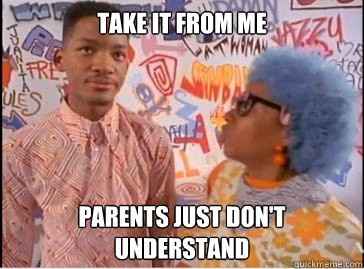 Parents Just Don't Understand Meme