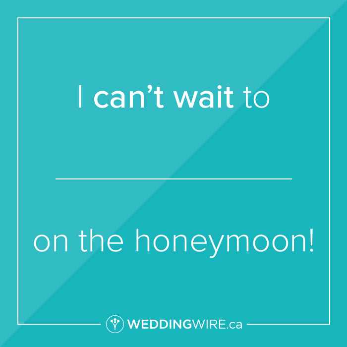 Fill in the blank!  Honeymoon
