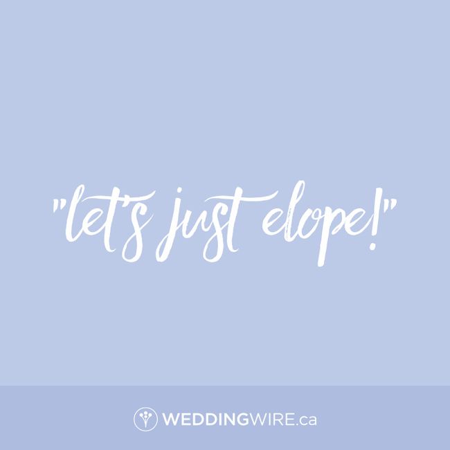 Who said it? - "Let's just elope" 1