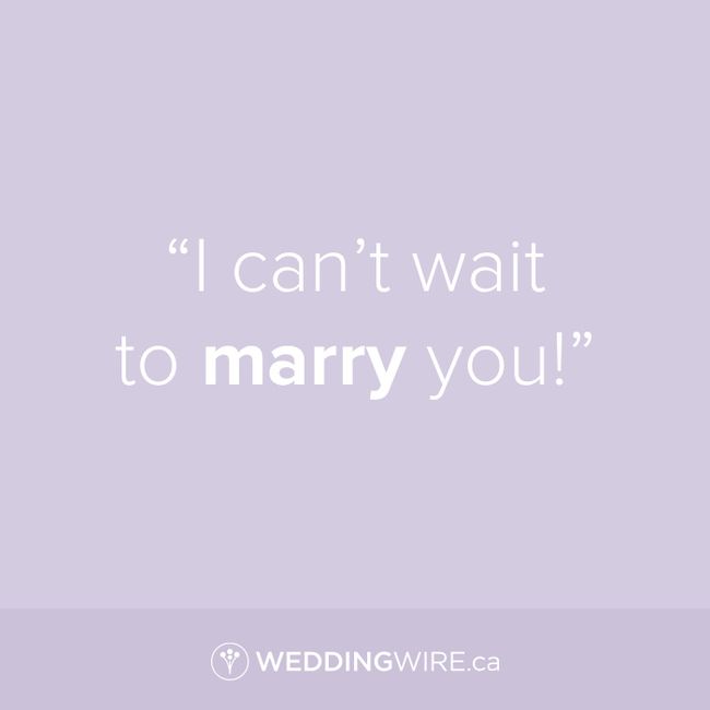Who said it? - "I can't wait to marry you!" 1