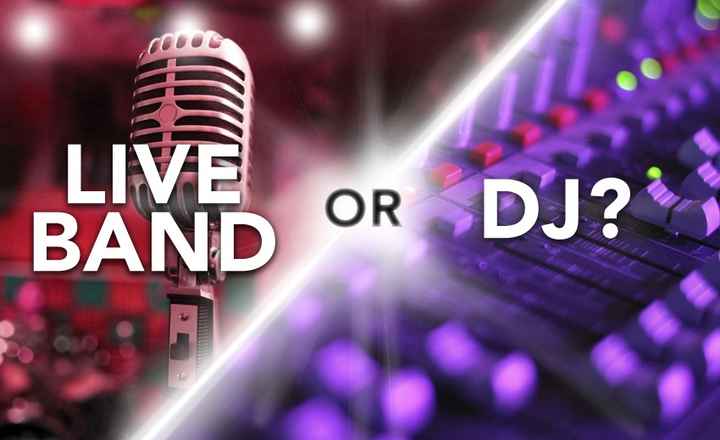 Band or DJ?