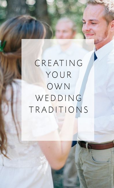 Creating your own wedding traditions 1