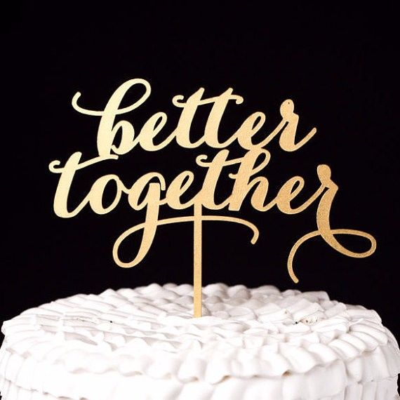Better Together Cake Topper