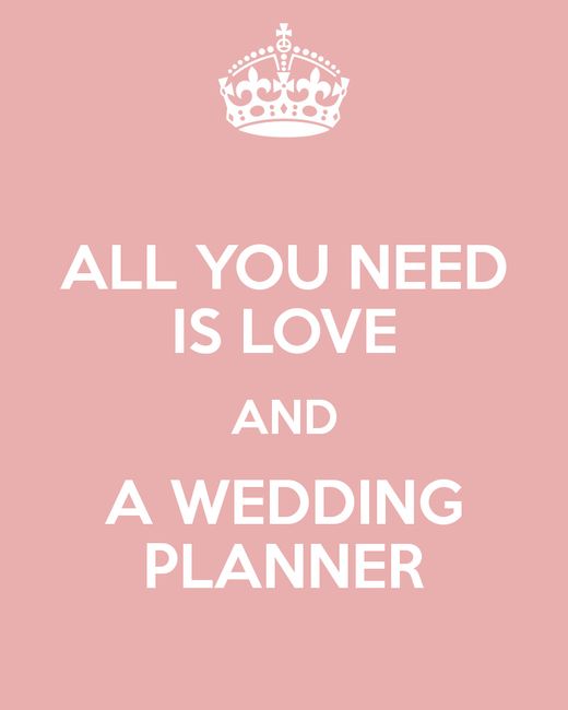 Are you now considering becoming a wedding planner after your wedding is over? 1