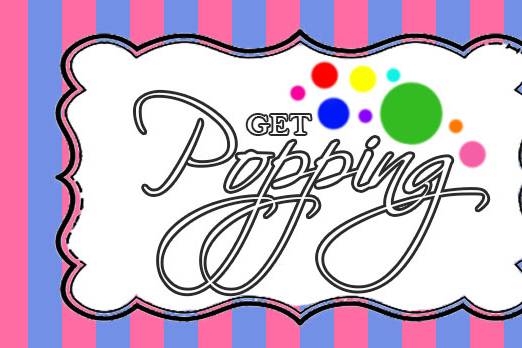 Get Popping