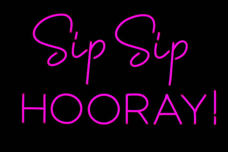 Sip Sip Hooray Neon