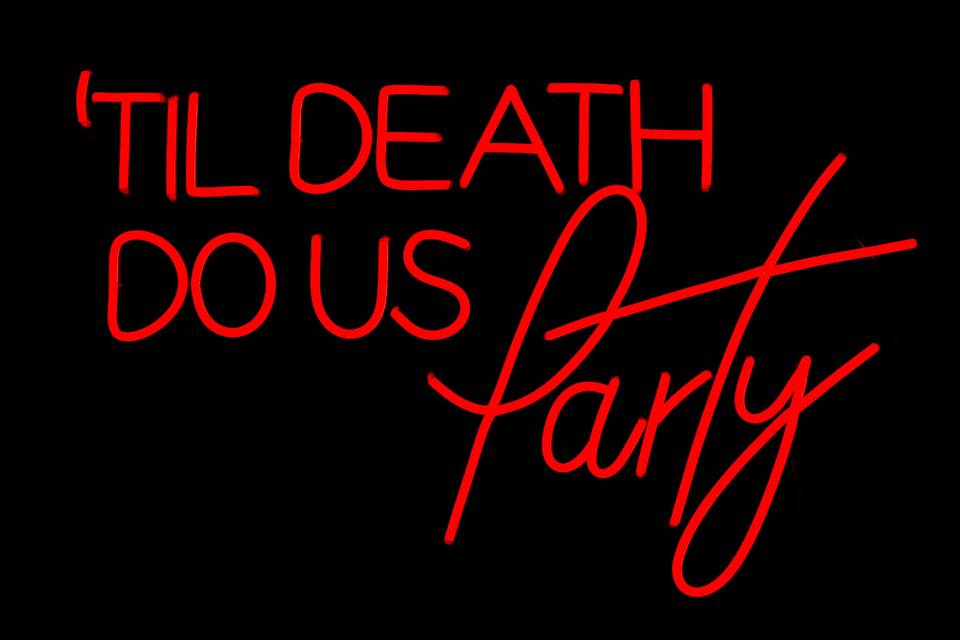 Till Death Do Us Party Neon